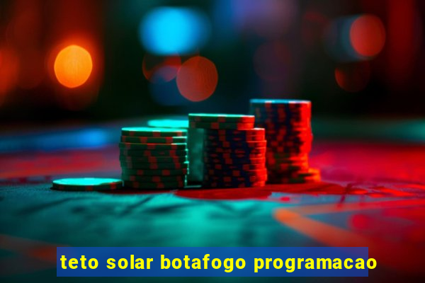 teto solar botafogo programacao